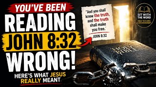 You’ve Been Reading John 8:32 Wrong (Here’s What Jesus Really Meant)