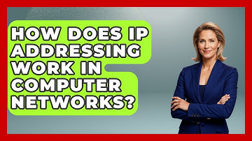 How Does IP Addressing Work in Computer Networks? - Internet Infrastructure Explained