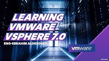 103-Learning VMware vSphere 7.0 (Lecture 103) By Eng-Ebrahim Aldesouky | Arabic