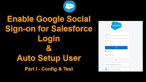 Salesforce Integration | Google Social Sign-on For Salesforce Login | Configure Auth Provider & Test