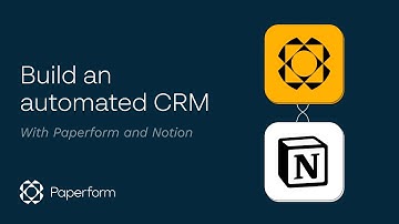 How to build an automated CRM with Notion and Paperform