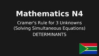 Mathematics N4 Crammers rule for 3 Unknown - Solving Simultaneous Equations - Determinants