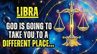 LIBRA - GOD IS GOING TO TAKE YOU TO A DIFFERENT PLACE...
