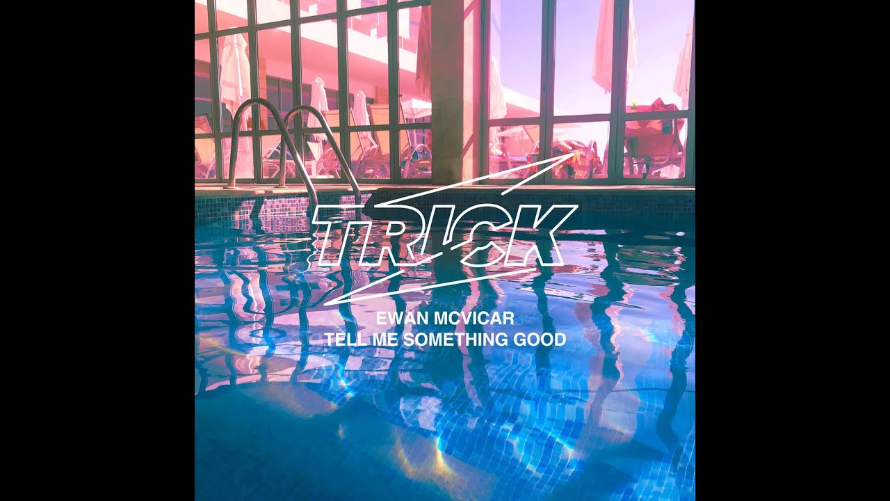 Ewan McVicar - Tell Me Something Good (Extended Club Remix)