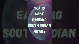 Top 10 Most Earning South Indian Movies | Higgest Earning Movies | #top10 #movie #movies