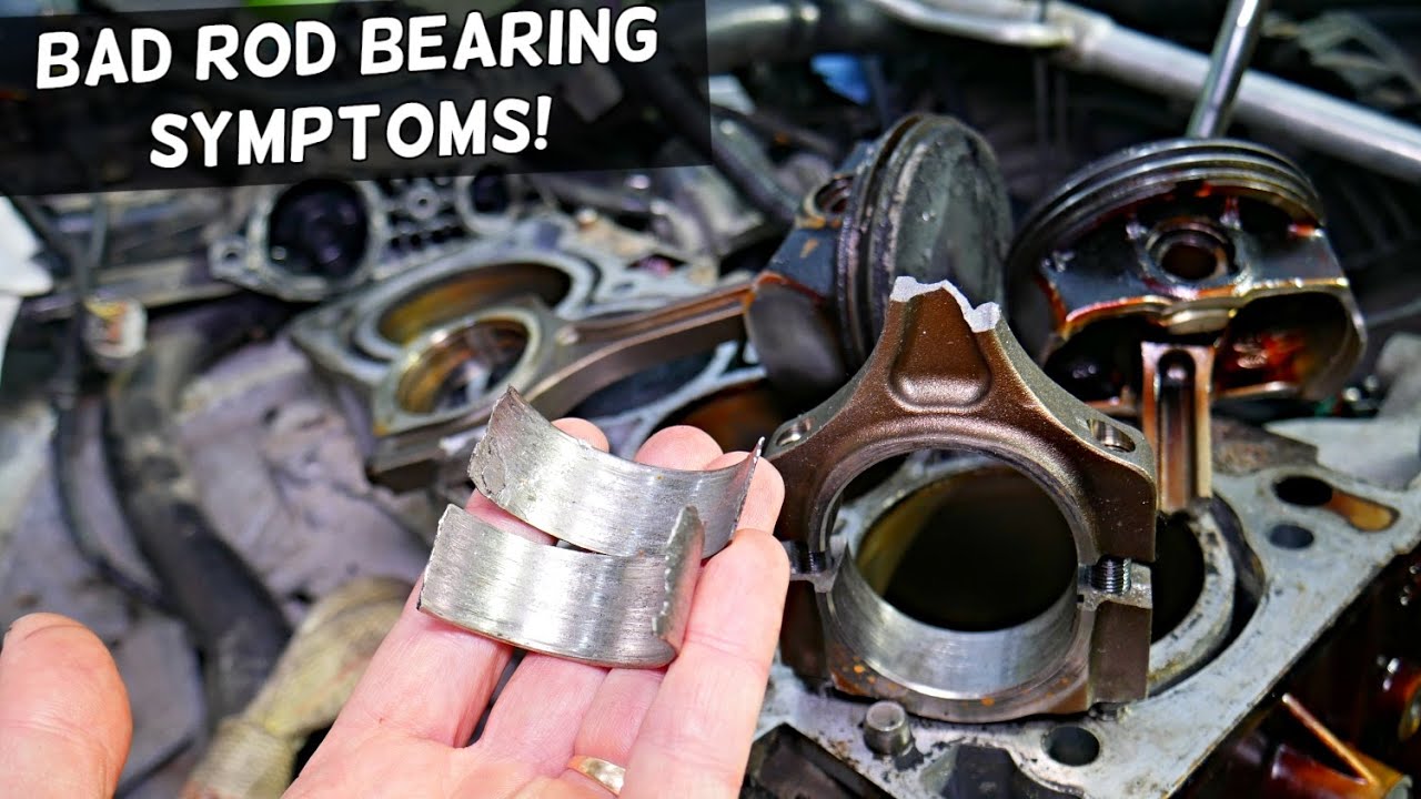 WHAT ARE THE SYMPTOMS OF BAD CONNECTING ROD BEARING ON A CAR - YouTube