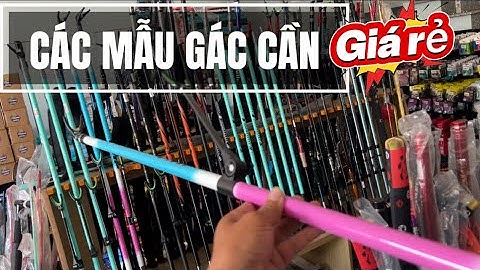 Tổng hợp các mẫu gác cần câu đài giá rẻ chỉ từ 50k