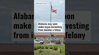 Alabama may soon make organ harvesting from inmates a felony