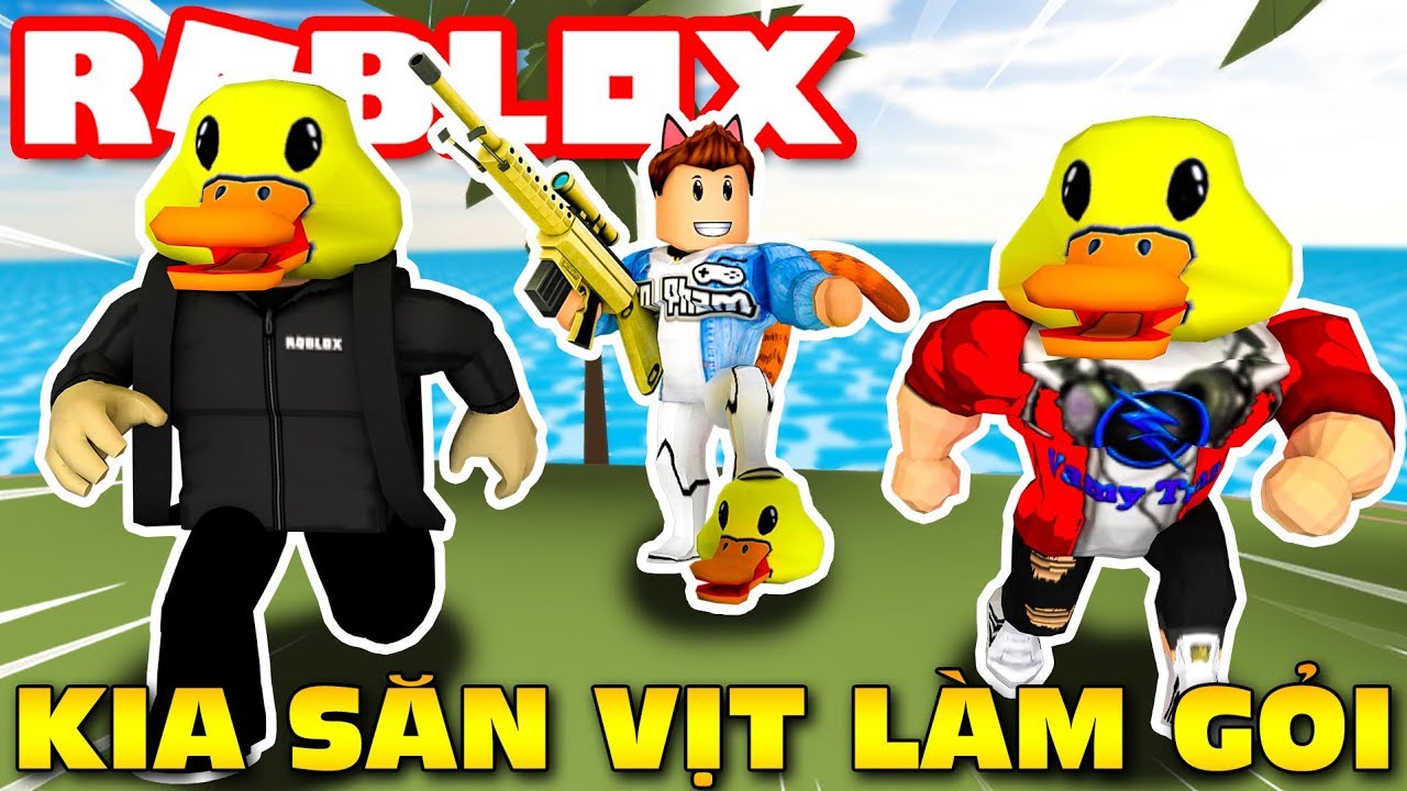 Roblox Thợ Săn Kia Bắn Vịt Vamy Bảo Mập để Lam Gỏi Duck - kia pham roblox ban vit