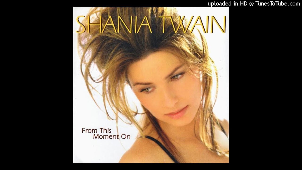 Shania Twain - From This Moment On (Solo/Vocal Remix) [HQ] - YouTube