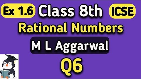 Q6 Ex 1.6 Class 8 ICSE ML Aggarwal #MLAggarwal #Class8th #ICSE #Chapter1 #liveclass #Rationalnumbers