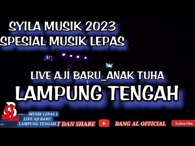 MUSIK LEPAS SYILA MUSIK LIVE AJI BARU_ANAK TUHA LAMPUNG TENGAH 2023 class=