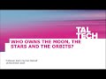 Who owns the Moon, the stars and the orbits?