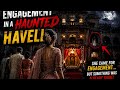 We Rented a Haunted Haveli… Biggest Mistake ,The Ghost of the Haveli Still Lives HereRented a Havali