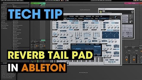 Tech Tip - Reverb Tail Pad in Ableton