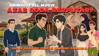 FULL MOVIE AZAB RODA BERPUTAR ! HIDUP TERKADANG DIATAS KADANG DIBAWAH DRAMA ANIMASI KARTUN INDONESIA