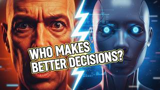 AI vs Humans: Who Makes Better Decisions?