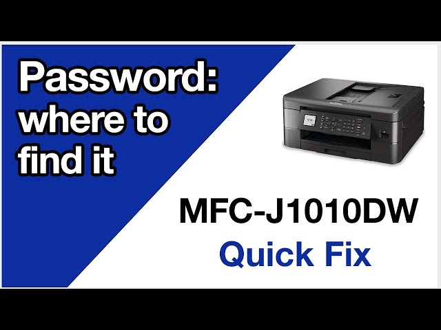 MFCJ1010DW find machine password – Brother quick fix 