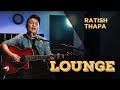 Lounge  ratish thapa i ep 01