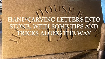 HAND CARVING LETTERS INTO STONE USING HAMMER AND CHISEL, WITH SOME TIPS AND TRICKS ALONG THE WAY