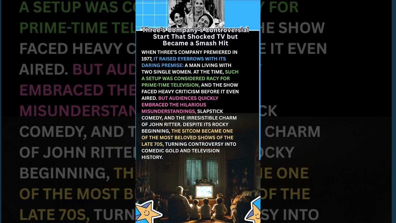 Three’s Company’s Controversial Start That Shocked TV but Became a Smash Hit 