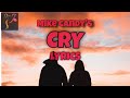 Mike candys cry lyrics lyritical studio