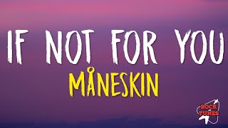 If Not For You - Måneskin (Lyrics) Resimi