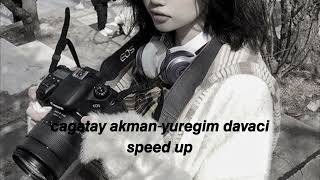 yüreğim davacı - speed up | • bence aşka bulaşma