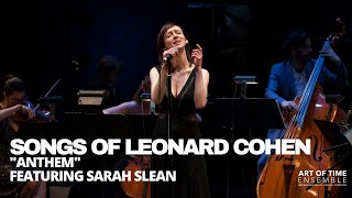 Songs of Leonard Cohen Live Album | Anthem Featuring Sarah Slean by Art of Time 5,347 views 1 year ago 5 minutes, 26 seconds