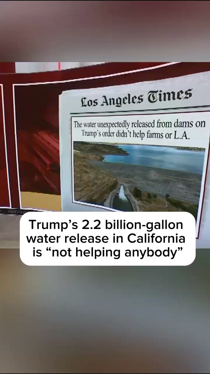 Trump's 2.2 billion-gallon water release in California is 'not helping anybody'