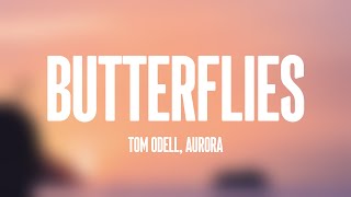 Butterflies - Tom Odell, AURORA [Lyrics Video] ❤️