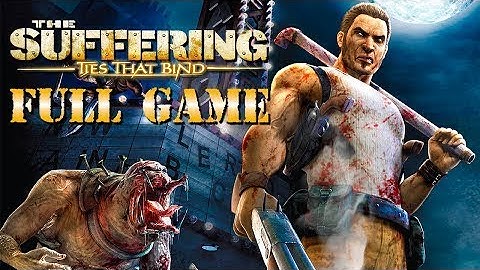The Suffering Ties That Bind 2  Gameplay Walkthrough FULL GAME (4K 60FPS) No Commentary