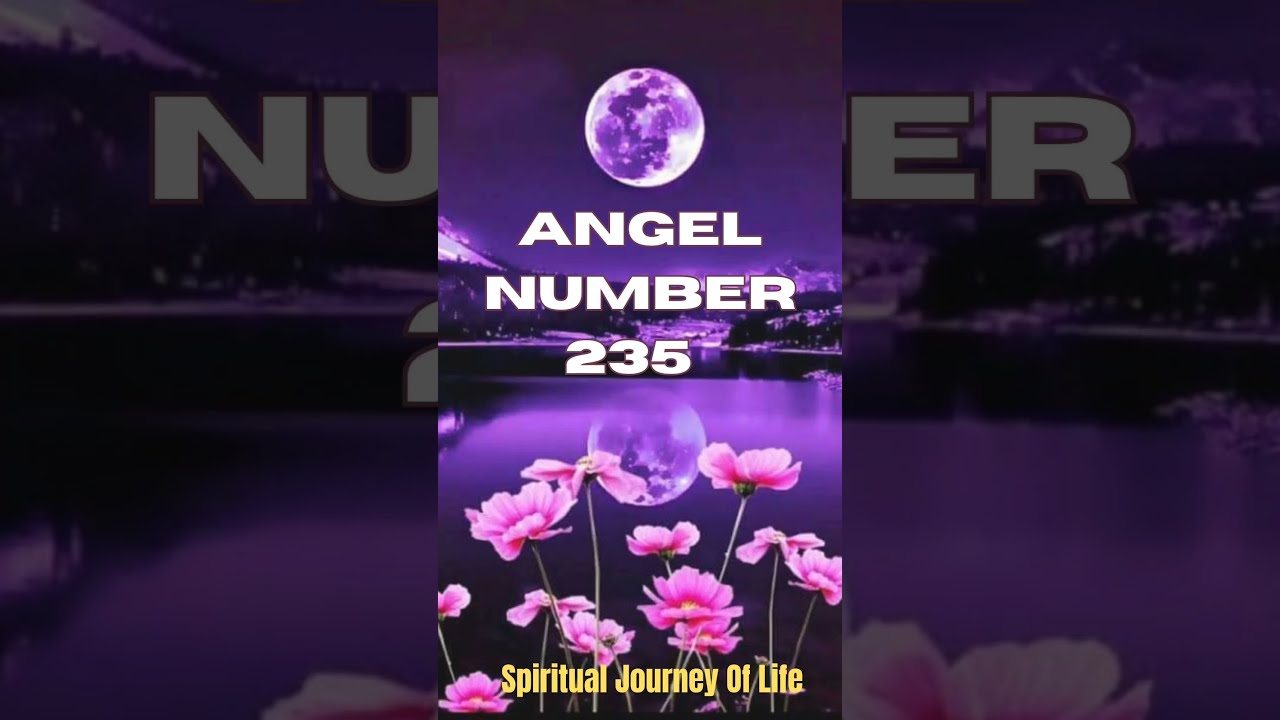 Angel Number 235 Spiritual Journey Of Life 