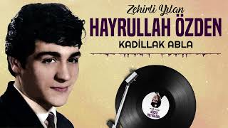 Hayrullah Özden - Kadillak Abla ESKİ KAYIT