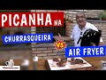 Picanha na AirFryer VS Picanha na Churrasqueira - Tv Churrasco