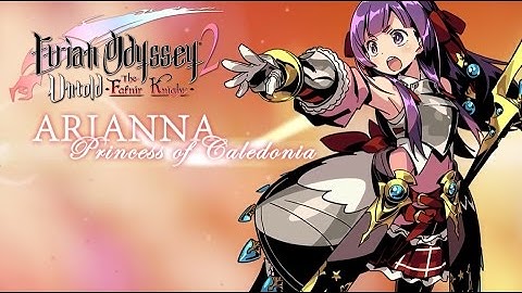 Etrian Odyssey 2 Untold: The Fafnir Knight - Arianna Trailer