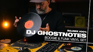 SDJMIX #001: DJ GhostNotes [Boogie/Funk Vinyl Set]