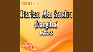 Biarkan Aku Sendiri (Dangdut)