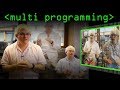 Multi Programming - Computerphile