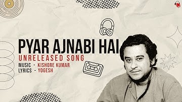 Pyar Ajnabi Hai | Unreleased Song | Kishore Kumar