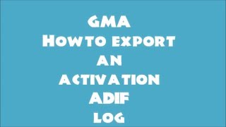 GMA: Howto export an activation log to adif
