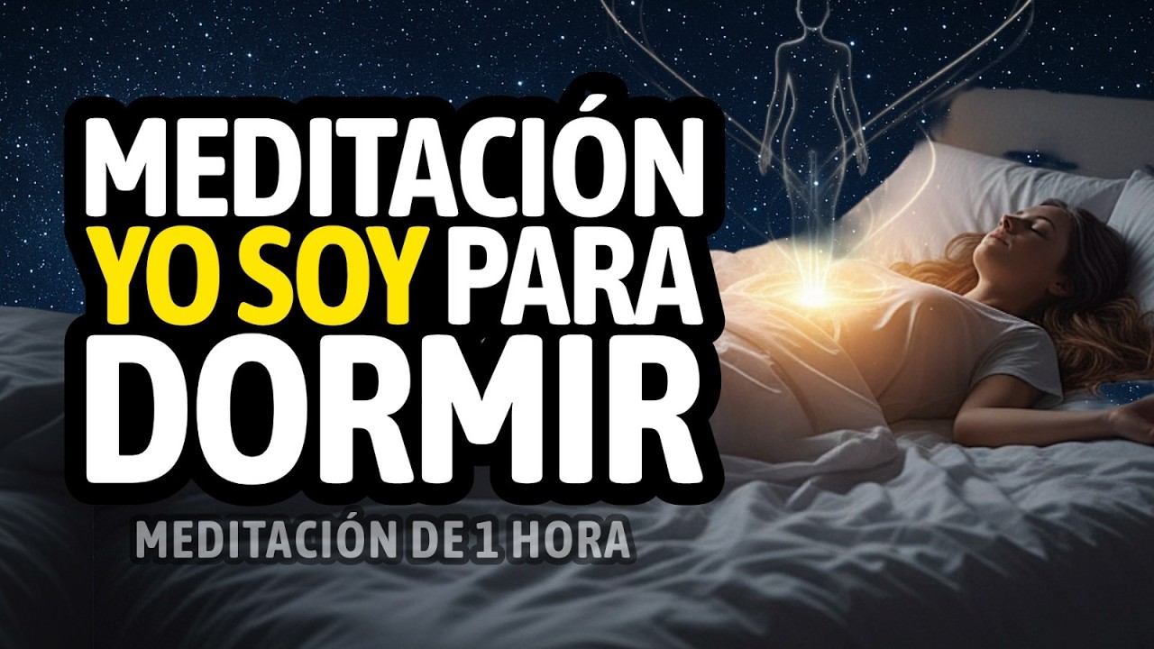 (1 Hora) 😴 Meditación para Dormir YO SOY y Reconectar con tu Esencia | Afirmaciones Positivas YO SOY