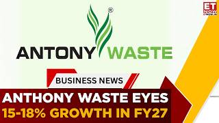 Antony Waste FY27 Outlook: Strong Order Book, New Growth Triggers Ahead