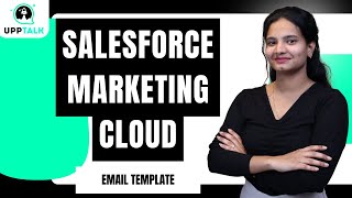 SFMC Email Template | SFMC Online Training | SFMC Full Course | Salesforce Marketing Cloud | UppTalk