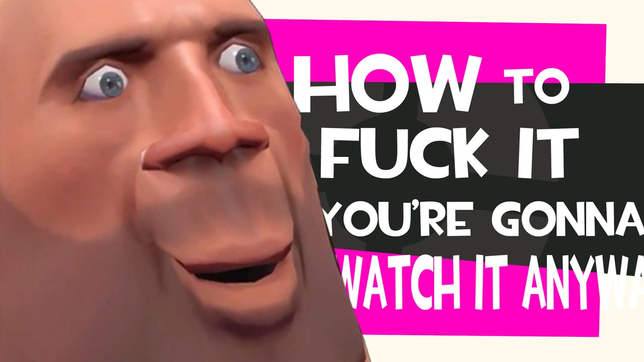 TF2: How To Whatever Who Cares [PRETTY EPIC!!]
