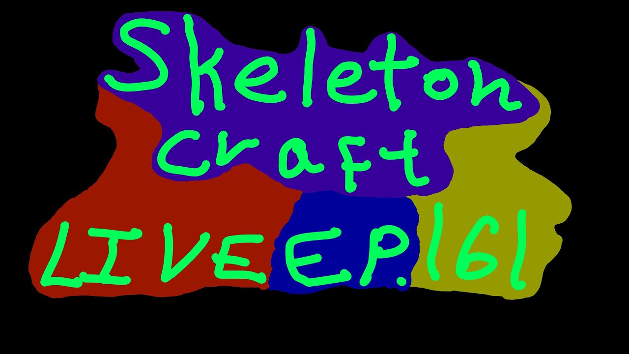 Skeleton_craft live episode 164 vertical