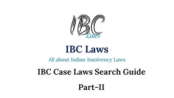 IBC Laws Case Laws Search Guide Part II