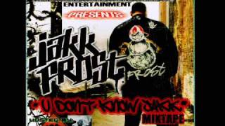 Jakk Frost - U Don't Know Jakk - Gutter Bitch