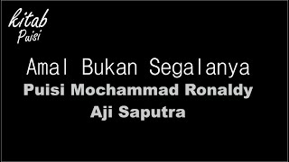 Amal Bukan Segalanya - Puisi Mochammad Ronaldy Aji Saputra