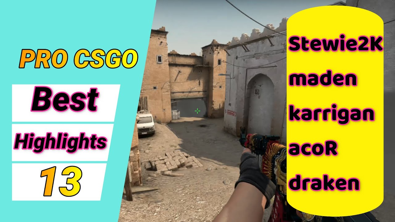 CSGO-Best Highlights 13 (maden,Stewie2K,draken,karrigan,acoR) - YouTube